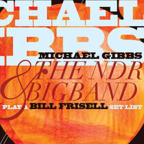 Gibbs, Michael & the Ndr - Play a Bill Frisell..