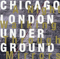 Chicago/ London Undergrou - Night Walking Through..