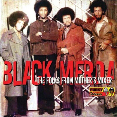 Black Merda - Folks From Mother\'s Mixer