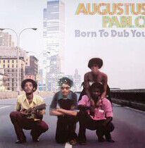 Pablo, Augustus - Born To Dub You