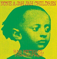 Michael, Ras & the Sons O - None a Jah Jah Children
