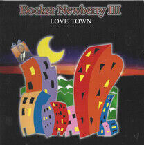 Newberry, Booker -Iii- - Love Town