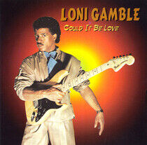 Gamble, Loni - Could It Be Love