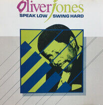 Jones, Oliver - Speak Low, Swing Hard