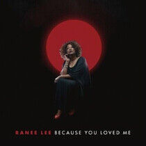 Lee, Ranee - Because You Loved Me