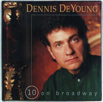 Deyoung, Dennis - 10 On Broadway