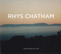 Chatham, Rhys - Harmonie Du Soir -Digi-