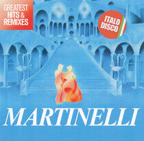 Martinelli - Greatest Hits & Remixes