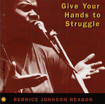 Reagon, Bernice Johnson - Give Your Hands To Strugg
