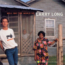 Long, Larry - Well May the World Go