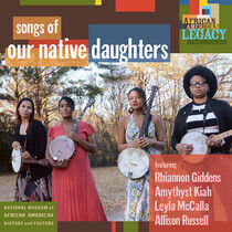 Our Native Daughters - Songs of Our Native..