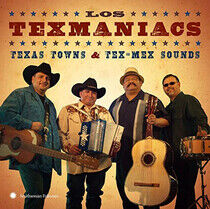 Los Texmaniacs - Texas Towns and Tex-Mex..