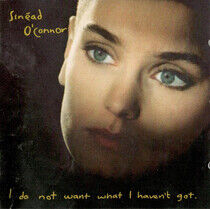 O'Connor, Sinead - I Do Not Want What I..