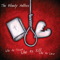 Bloody Hollies - Who To Trust Who To Kill