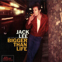 Lee, Jack - Bigger Than Life