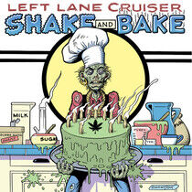 Left Lane Cruiser - Shake and Bake -Digi-