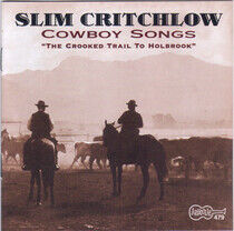 Critchlow, Slim - Cowboy Songs - the..