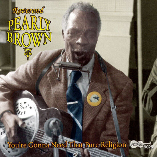 Brown, Pearly -Reverend- - You\'re Gonna Need That..