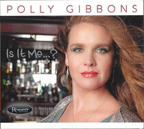 Gibbons, Polly - Is It Me ?