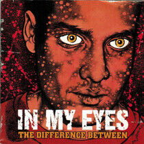 In My Eyes - Difference Between