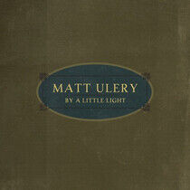 Ulery, Matt - By a Little Light