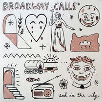Broadway Calls - Sad In the City