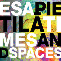 Pietila, Esa - Times and Spaces