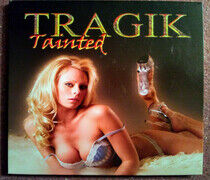 Tragik - Tainted