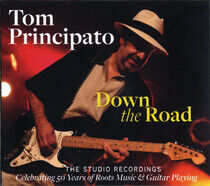 Principato, Tom - Down the Road-the..