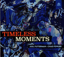 Futterman, Joel/Chad Fowl - Timeless Moments