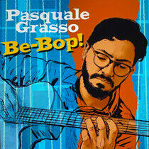 Grasso, Pasquale - Be-Bop!