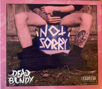 Dead Bundy - (Still) Not Sorry