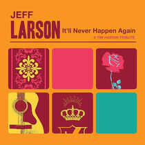 Larson, Jeff - It'll Never Happen Again