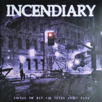 Incendiary - Change the.. -Coloured-