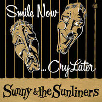 Sunny & the Sunliners - Smile Now Cry Later