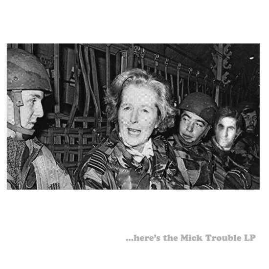 Trouble, Mick - Here\'s the Mick Trouble
