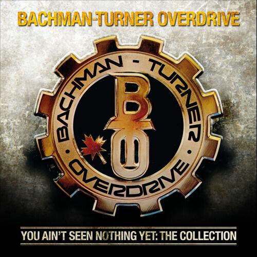 Bachman-Turner Overdrive - You Ain\'t Seen Nothing..