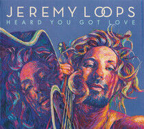 Loops, Jeremy - Heard You Got Love
