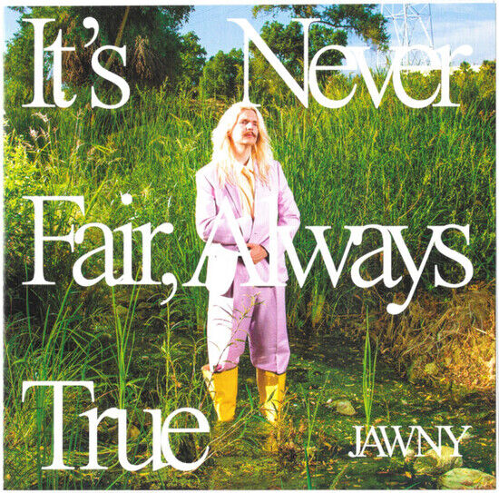 Jawny - It\'s Never Fair, Always..