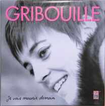 Gribouille - Je Vais Mourir Demain
