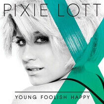 Lott, Pixie - Young Foolish Happy