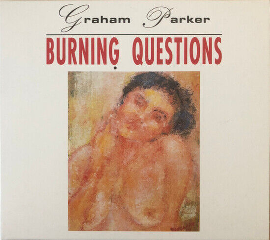 Parker, Graham - Burning.. -Expanded-