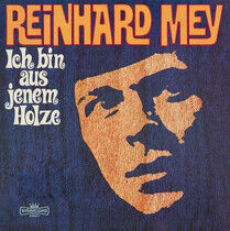 Mey, Reinhard - Ich Bin Aus Jenem Holze
