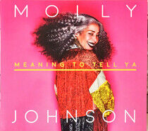 Johnson, Molly - Meaning To Tell Ya