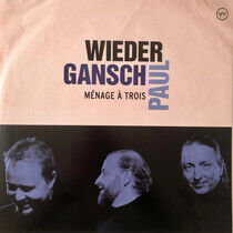 Wieder, Gansch & Paul - Menage a Trois