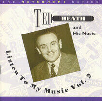 Heath, Ted - Listen To My Music Vol.2