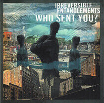 Irreversible Entanglement - Who Sent You ?