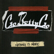 Go Betty Go - Nothing is More