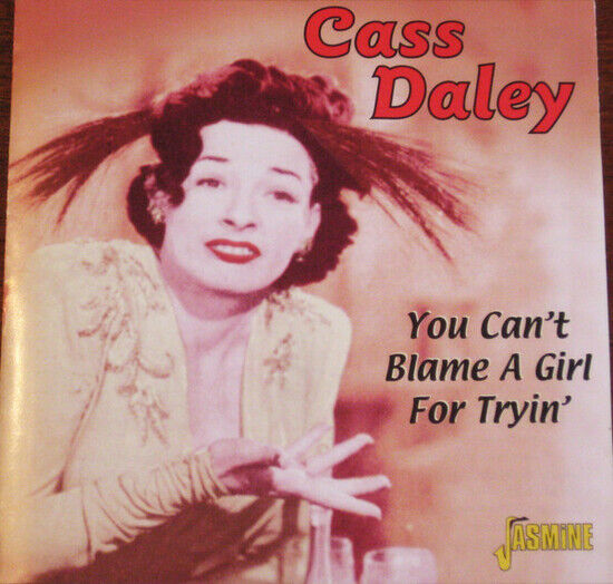 Daley, Cass - You Can\'t Blame a Girl Fo