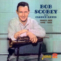 Scobey, Bob W/Clancey Hay - Frisco Jazz '48-'55